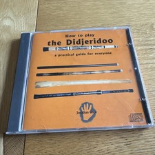 HOW TO PLAY THE DIDJERIDOO CD - A PRACTICAL GUIDE FOR EVERYONE Jonathan Cope
