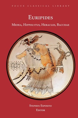 Medea, Hippolytus, Heracles, Bacchae: Four Plays
