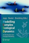 Modelling Complex Ecological Dynamics: An Introduction into Ecological Modelling for Students, Teachers & Scientists by Springer-Verlag Berlin and Heidelberg GmbH & Co. KG (Paperback, 2011)