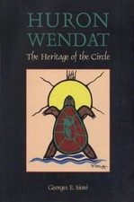 Huron Wendat: The Heritage of the Circle, Sioui, Georges E., New Book