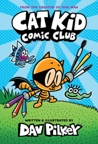 Cat Kid Comic Club Hardcover by Dog Man Creator - Good Condition  