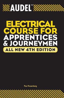 Audel Electrical Course for Apprentices and Journeymen: All New Fourth Edition b