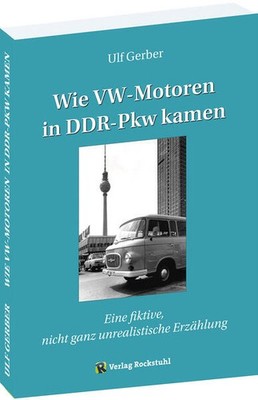 Wie VW-Motoren in DDR-Pkw kamen | Gerber Ulf | deutsch
