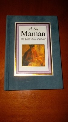 TOI MAMAN, CES PETITS MOTS D'AMOUR, EXLEY