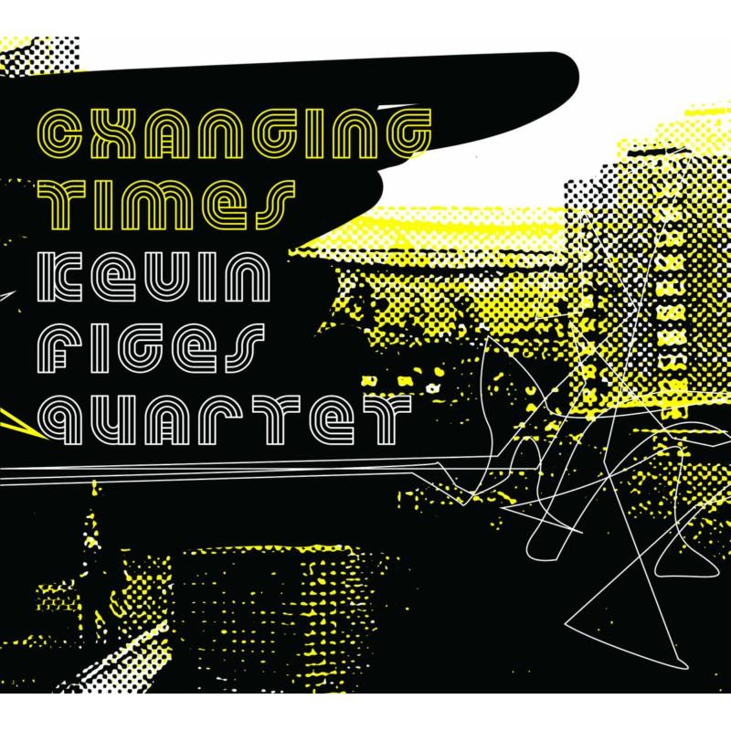 Kevin Figes Quartet Changing Times CD PIG10 NEW