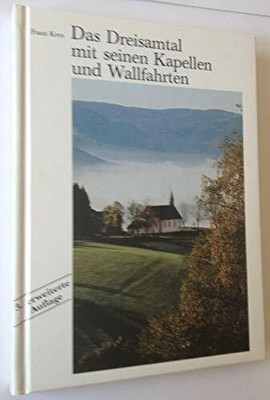 Das Dreisamtal mit seinen Kapellen und Wallfahrten Buch -