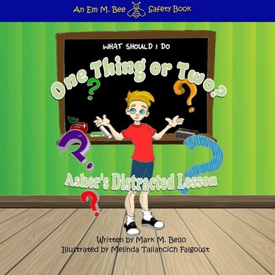 What should I do One Thing or Two Asher's Distracted Lesson Mark M. Bello Buch