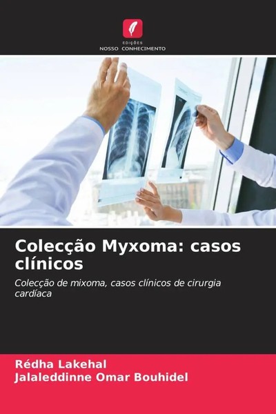 Redha Lakehal (U. A.) | ColecçãO Myxoma: Casos ClíNicos | Taschenbuch (2023)-image