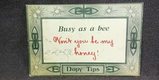 1911 Busy as a Bee Wont you be my Honey Dopy Tips Love Antique Postcard D52