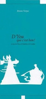 D'Auge que c'est bon: Die Tour de l'Île d'Yeu in 45 Geschichten und 45 Rezepten - Wurm