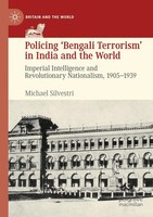 Michael Silvestri | Policing 'Bengali Terrorism' In India and the World | Buch