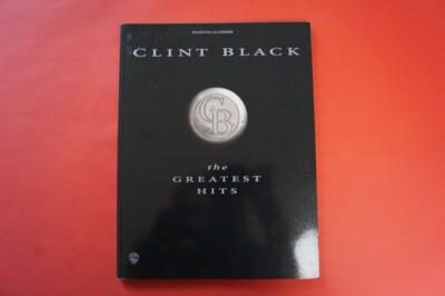 Clint Black - The Greatest Hits .Songbook Notenbuch .Piano Vocal Guitar PVG