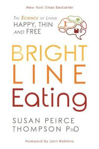 Thumbnail - Bright Line Eating: The Science Of Living Happy, Thin, And Free