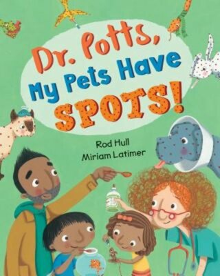 Dr. Potts, My Pets Have Spots! by Rod Hull: New