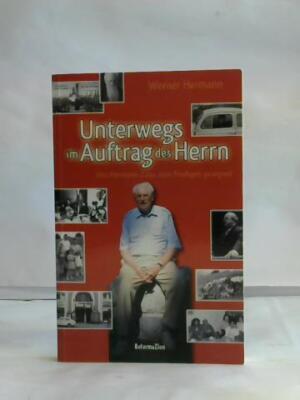 Unterwegs im Auftrag des Herrn. Von Hermann Zaiss zum Predigen gesegnet
