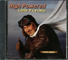 CD Mike Cross - High Powered, Low Flying