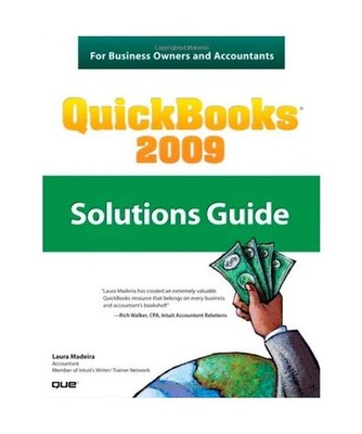 QuickBooks 2009 Solutions Guide: For Business Owners and Accountants, Laura Made
