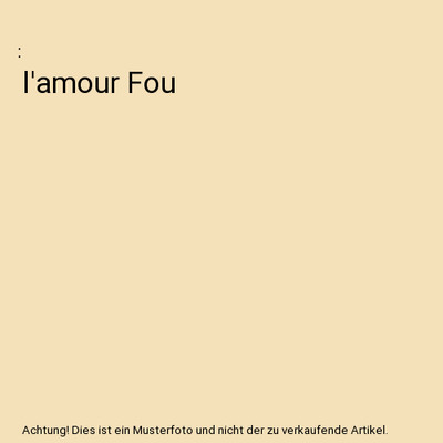 l'amour Fou