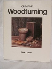 CREATIVE WOODTURNING By Dale L. Nish **BRAND NEW**