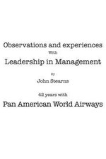 Observations and Experiences With Leadership in Management : 42 Years With Pa...