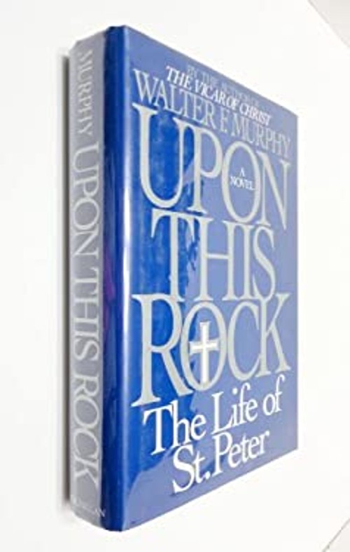 Upon This Rock : The Life of St. Peter Hardcover Walter F. MurphyFree US Delivery | ISBN:0025882708