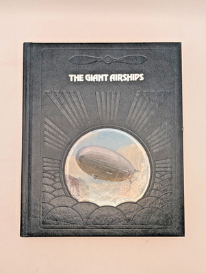 The Giant Airships (The Epic of flight) by the editors of Time-Life Bo hardback