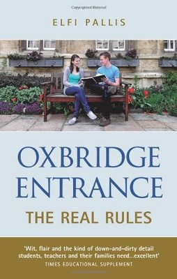 Oxbridge Entrance: The Real Rules,Elfi Pallis- 9780954594466