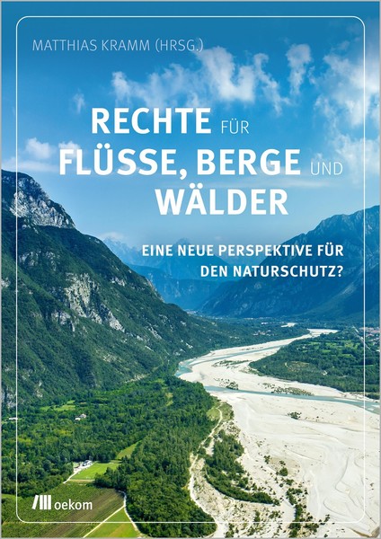Rechte FüR FlüSse, Berge Und WäLder ~ Matthias Kramm ~ 9783987260391-image