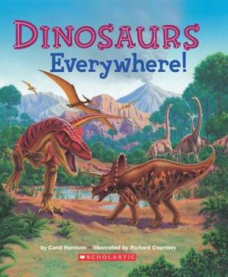 Dinosaurs Everywhere - Hardcover By Harrison, Carol Sumerel - GOOD