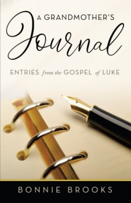 Brooks - A Grandmother's Journal  Entries from the Gospel of Luke - Ne - X555z