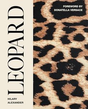 Hilary Alexander - Leopard   Fashion's Most Powerful Print - Hardb - C245z