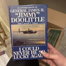 •SIGNED• I Could Never Be So Lucky Again / Carroll Glines Jimmy Doolittle HC