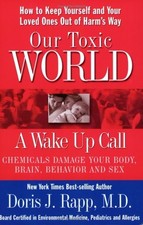 Our Toxic World: A Wake Up Call by Rapp, Doris