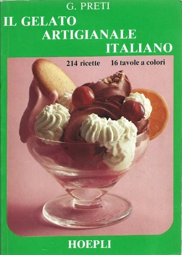 Preti - Il Gelato Artigianale Italiano - II Edz Hoepli 2002 Gelateria