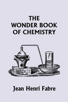 Jean Henri Fabr The Wonder Book of Chemistry (Yesterday's Classics (Taschenbuch)