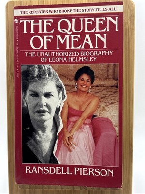 The Queen of Mean : The Unauthorized Biography of Leona Helmsley by Piers...