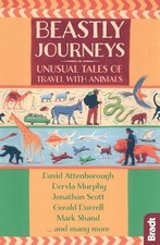 Beastly Journeys: Unusual Tales of Travel with Animals by Dervla Murphy (English