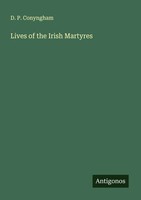 D. P. Conyngham | Lives Of The Irish Martyres | Taschenbuch | Englisch (2025)