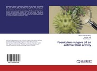 Foeniculum Vulgare Oil An Antimicrobial Activity Mahmoud Abdel-Mongy