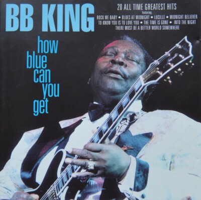 CD  BB KING    how blue can you get * 20 All Time Greatest Hits  NEU