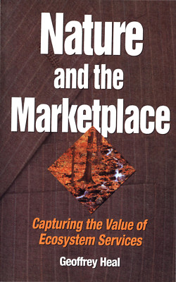 GEOFFREY HEAL NATURE AND THE MARKETPLACE ECOSYSTEM SERVICES