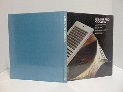 Home Repair And Improvement: Heating And Cooling Time Life (1978, Hardcover)