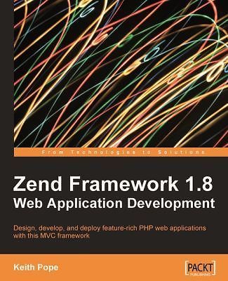 Zend Framework 1.8 Web Application Development by Pope, Keith