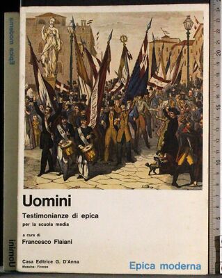 UOMINI. TESTIMONIANZE DI EPICA. EPICA MODERNA. FLAIANI (CURA). EDITRICE D'ANNA.