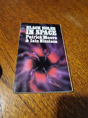 Black Holes in Space by Iain Nicolson, CBE, DSc, FRAS, Sir Patrick Moore...