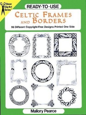 Ready-to-use Celtic Frames and Borders... by Pearce, Mallory Miscellaneous print