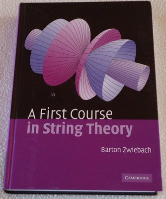 First Course in String Theory by Barton Zwiebach (2004, Hardcover)