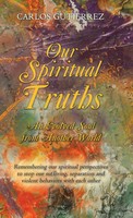 Carlos Gutierrez | Our Spiritual Truths | Buch | Englisch (2016) | Gebunden
