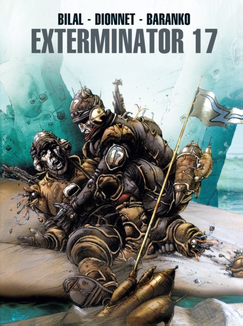 Exterminator 17 by Jean-Pierre Dionnet (Hardback Book)