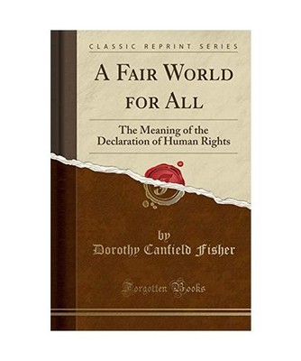 A Fair World for All: The Meaning of the Declaration of Human Rights 